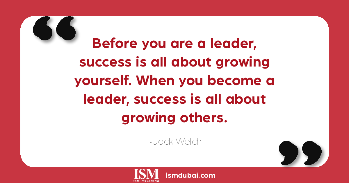 Leadership quote by Jack Welch. Before you are a leader, success is all about growing yourself. When you become a leader, success is all about growing others.