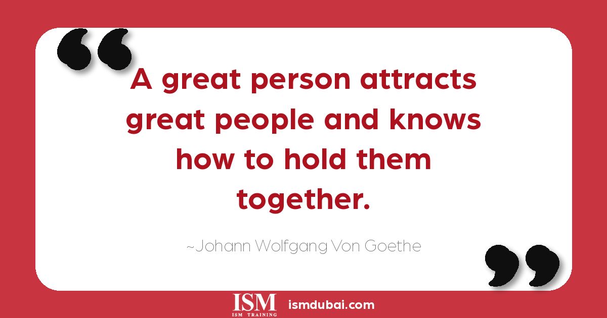 A leadership quote by Johann Wolfgang Von Goethe. A great person attracts great people and knows how to hold them together.